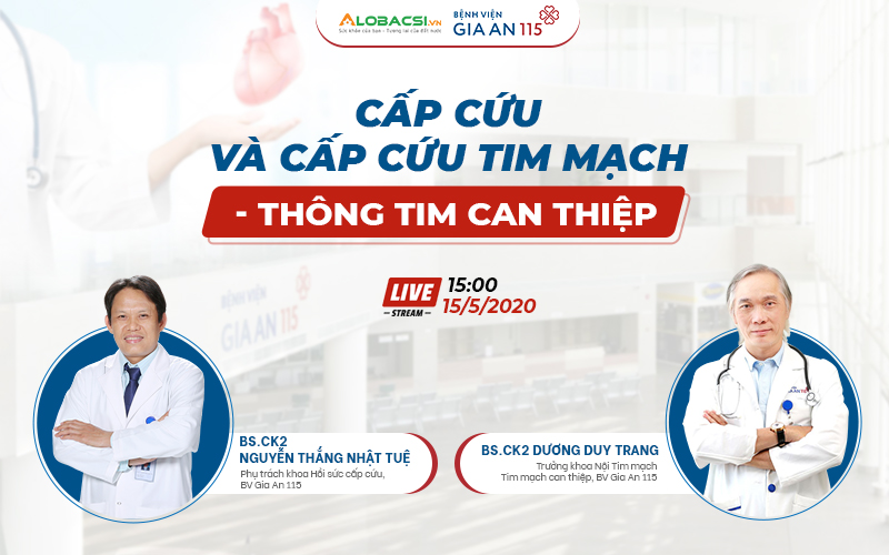 15 giờ vào ngày 15/05 livestream: Cấp cứu và Cấp cứu Tim mạch - Thông tim can thiệp