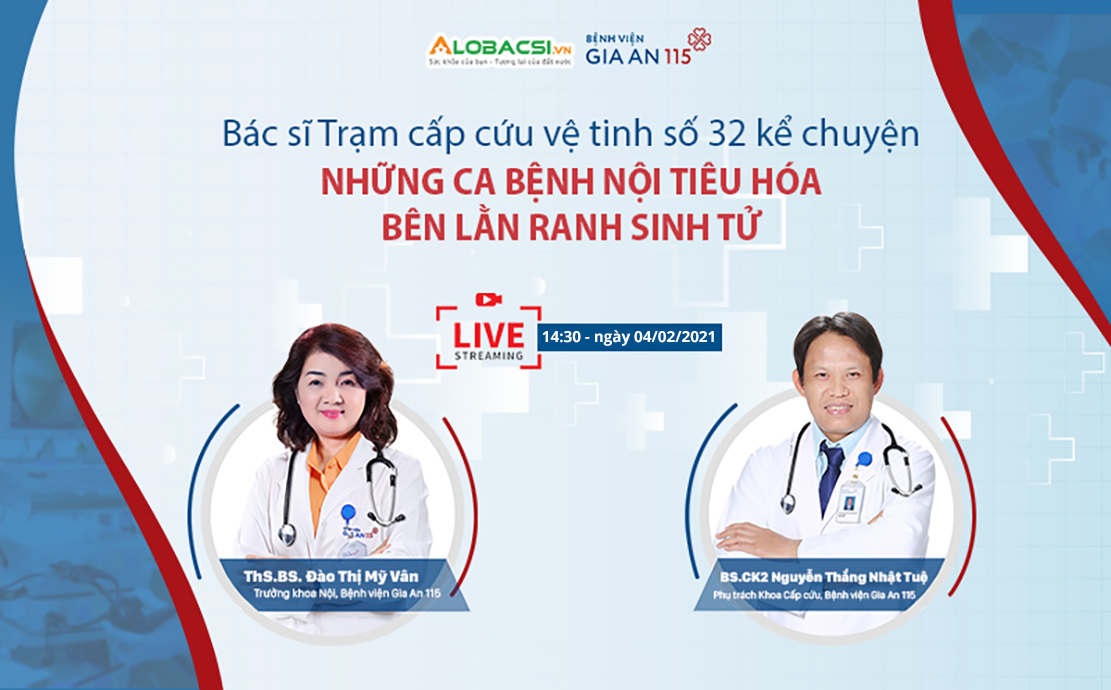 Nghe bác sĩ trạm cấp cứu vệ tinh thứ 32: Kể chuyện những ca bệnh nội tiêu hóa bên lằn ranh sinh tử