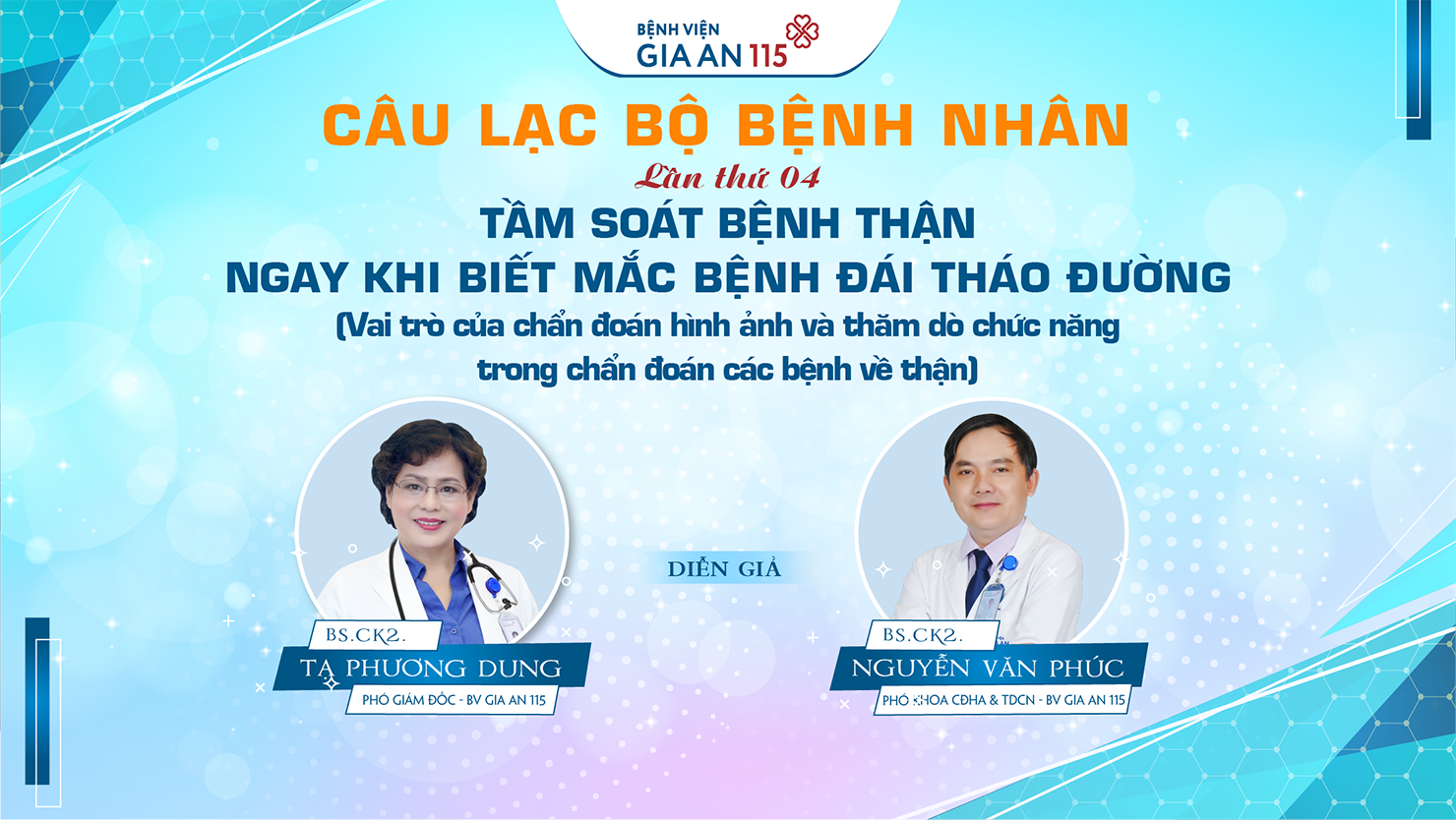 Câu lạc bộ bệnh nhân lần 4: Làm thế nào để bảo vệ thận cho người bệnh đái tháo đường?