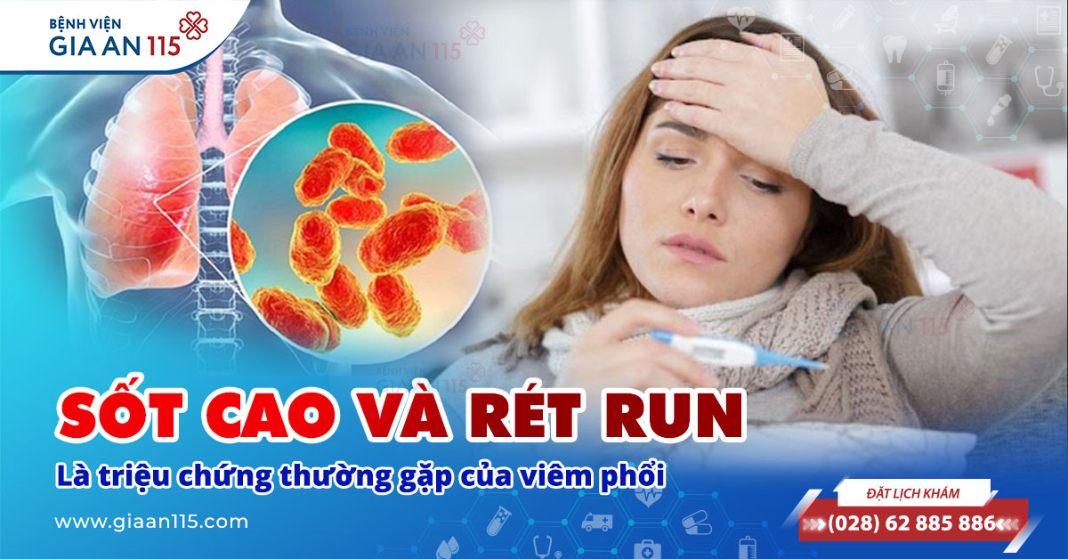 Sốt cao và rét run là triệu chứng thường gặp của viêm phổi