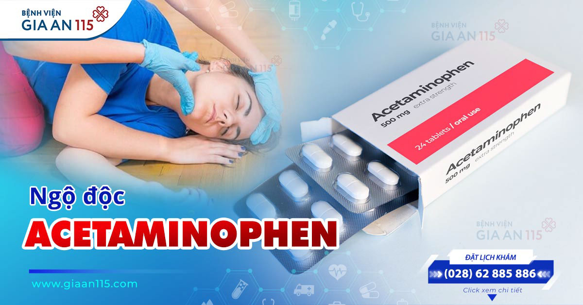 Tìm hiểu về ngộ độc Acetaminophen