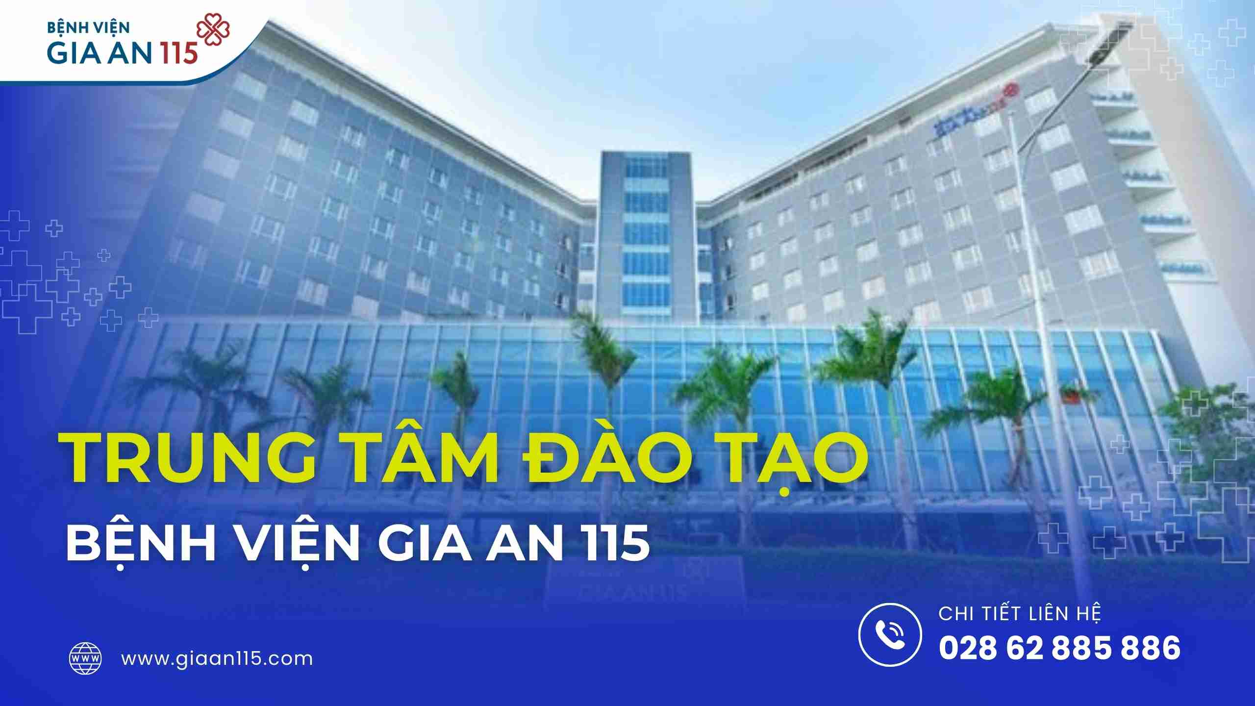 Trung tâm Đào tạo Bệnh viện Gia An 115