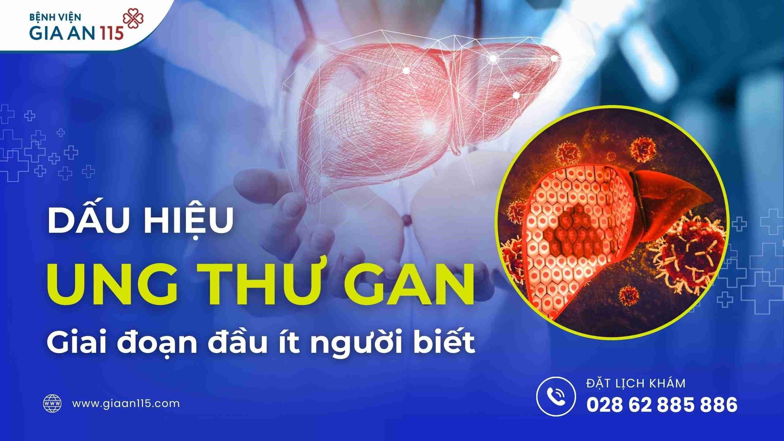 Dấu hiệu ung thư gan giai đoạn đầu bạn nên tìm hiểu