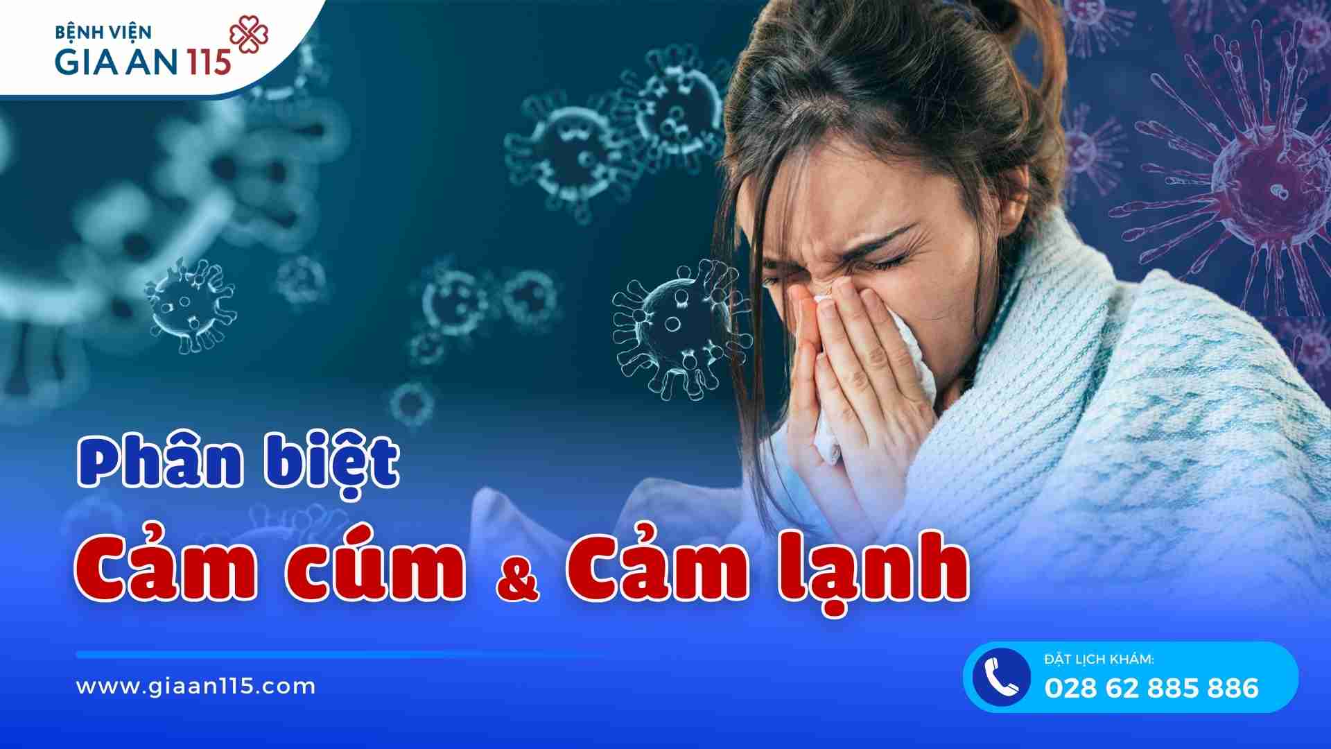 Phân biệt cảm cúm và cảm lạnh: Nhận biết, điều trị thế nào?