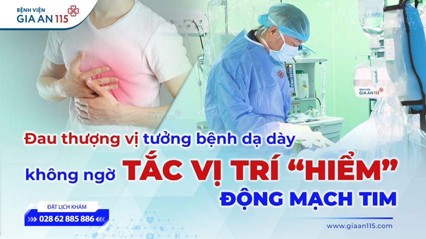 Đau thượng vị tưởng bệnh dạ dày, không ngờ tắc vị trí “hiểm” của động mạch tim