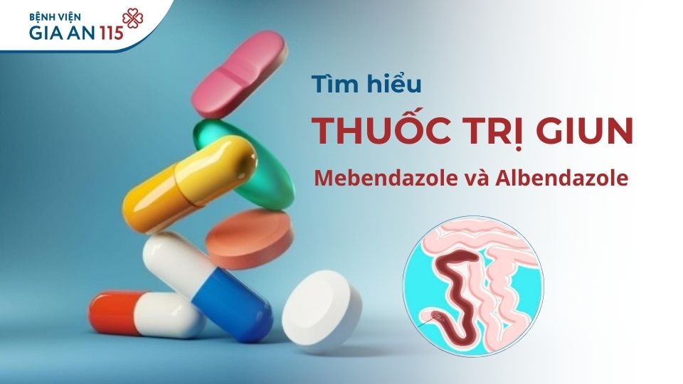Mebendazole và albendazole: Lưu ý khi dùng thuốc tẩy giun