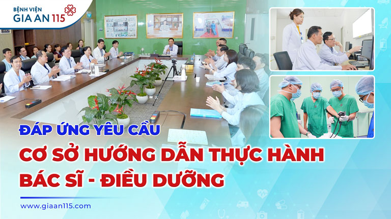 Sở Y tế TP.HCM công bố BV Gia An 115 là cơ sở khám bệnh đáp ứng yêu cầu là cơ sở hướng dẫn thực hành cho Bác sĩ, Điều dưỡng