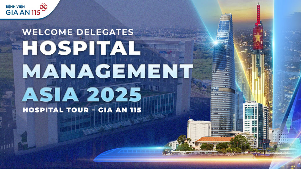 Bệnh viện Gia An 115 đồng hành cùng Hội nghị Quản lý Bệnh viện Châu Á 2025