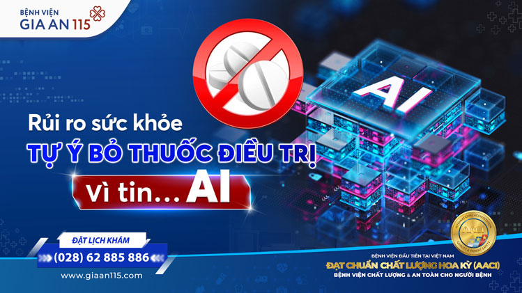 Hậu quả khôn lường khi tự ý bỏ thuốc điều trị vì tin… AI