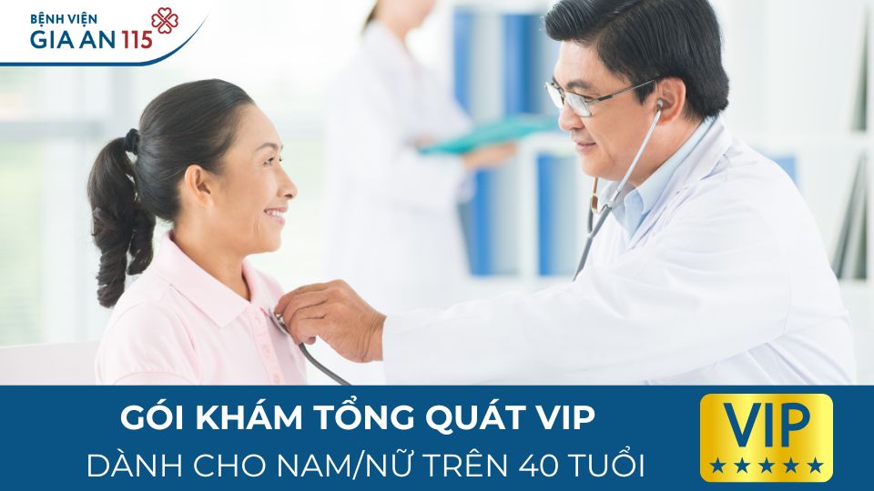 Gói khám sức khỏe tổng quát VIP dành cho người trên 40 tuổi