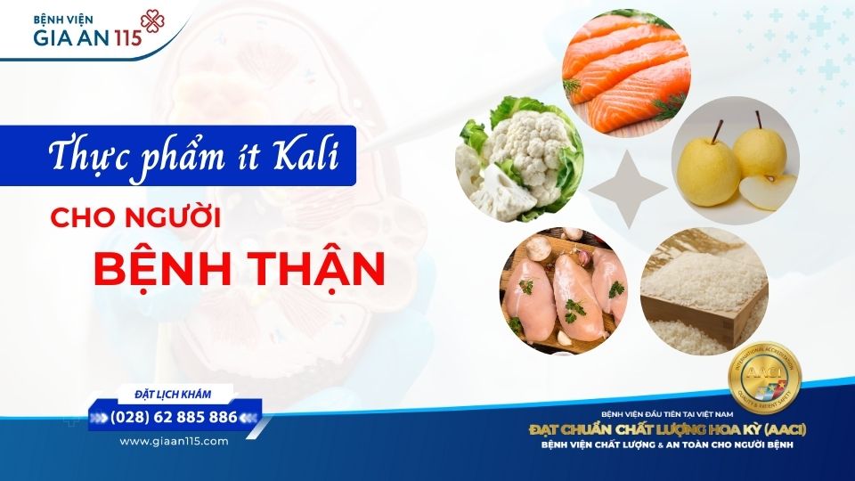 Thực phẩm ít kali tốt cho thận và lưu ý cho người bệnh thận