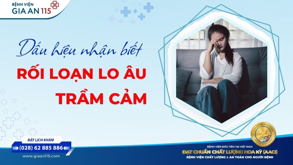 Triệu chứng rối loạn lo âu trầm cảm