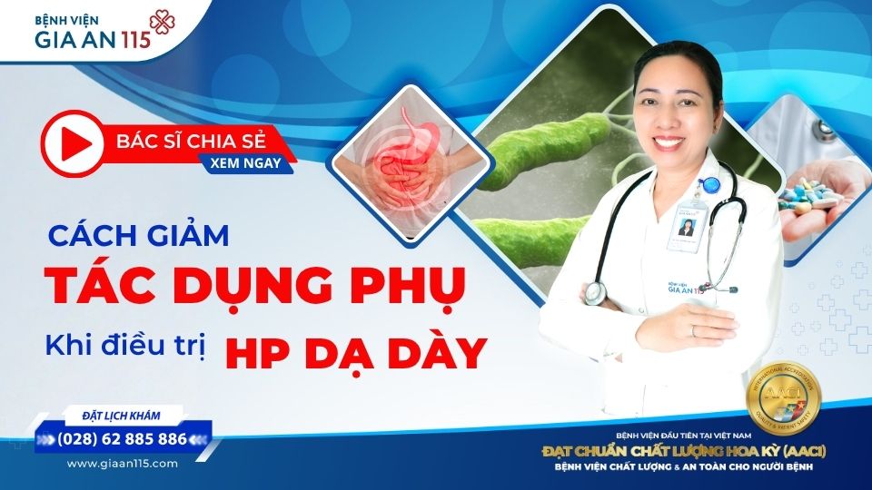 Điều trị vi khuẩn HP: Những lưu ý giúp hạn chế tác dụng phụ khi dùng thuốc