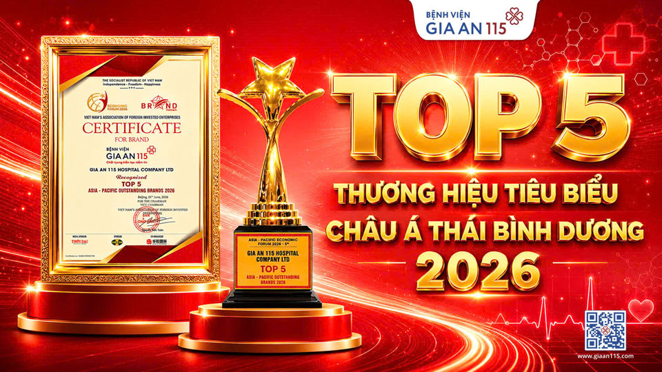 Bệnh viện Gia An 115 đạt Top 5 Thương hiệu Tiêu biểu Châu Á - Thái Bình Dương