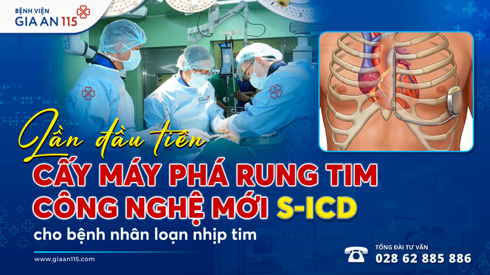 Lần đầu tiên tại Việt Nam cấy máy phá rung tim công nghệ mới cho bệnh nhân loạn nhịp tim phòng ngừa đột tử do tim